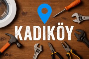 Kadıköy Beyaz Eşya Servisleri ve Servis Rehberi