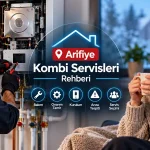 Arifiye Kombi Servisleri: Bakım ve Onarım Noktaları Rehberi