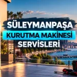 Süleymanpaşa Kurutma Makinesi Servisleri | Firma Rehberi